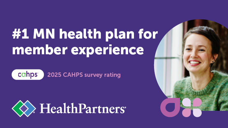 HealthPartners is the #1 Minnesota health plan for member experience, according to the 2025 CAHPS survey.